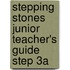 Stepping Stones Junior teacher's guide Step 3A