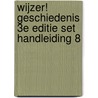 Wijzer! Geschiedenis 3e editie set handleiding 8 door Onbekend