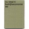 NU Retail 4 Bedrijfseconomie WB door Onbekend