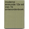 Moderne Wiskunde 12e ed vwo 1b antwoordenboek by Unknown