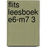 Flits Leesboek E6-M7 3 by Unknown