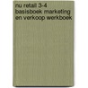 NU Retail 3-4 Basisboek Marketing en Verkoop Werkboek door Onbekend