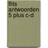 Flits Antwoorden 5 plus C-D door Onbekend