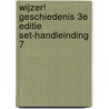 Wijzer! Geschiedenis 3e editie set-handleinding 7 door Onbekend