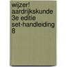 Wijzer! Aardrijkskunde 3e editie set-handleiding 8 door Onbekend