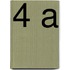 4 a