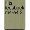 Flits Leesboek M4-E4 3 door Onbekend