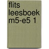 Flits Leesboek M5-E5 1 door Onbekend