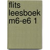 Flits Leesboek M6-E6 1 door Onbekend