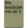 Flits Leesboek M6-E6 3 door Onbekend