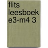 Flits Leesboek E3-M4 3 by Unknown