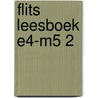 Flits Leesboek E4-M5 2 by Unknown