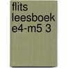 Flits Leesboek E4-M5 3 by Unknown