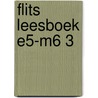 Flits Leesboek E5-M6 3 door Onbekend