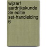 Wijzer! Aardrijkskunde 3e editie set-handleiding 6 door Onbekend