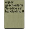 Wijzer! Geschiedenis 3e editie set handleiding 6 door Onbekend