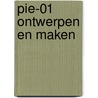 PIE-01 Ontwerpen en maken by Unknown