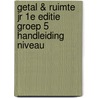 Getal & Ruimte jr 1e editie groep 5 handleiding niveau door Onbekend