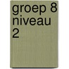 Groep 8 Niveau 2 door Onbekend