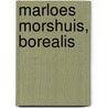 Marloes Morshuis, Borealis door Onbekend