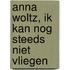 Anna Woltz, Ik kan nog steeds niet vliegen
