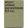Wijzer! Verkeer Leerwerkboek 8(5 ex) door Onbekend