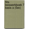 Flits Leeswerkboek 7 basis A (5ex) door Onbekend