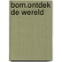 BOM.Ontdek de wereld