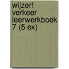Wijzer! Verkeer Leerwerkboek 7 (5 ex) door Onbekend