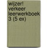 Wijzer! Verkeer Leerwerkboek 3 (5 ex) by Unknown