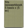 Flits Leeswerkboek 5 basis C (5 ex) by Unknown