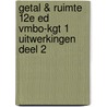 Getal & Ruimte 12e ed vmbo-kgt 1 uitwerkingen deel 2 door Onbekend