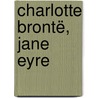 Charlotte Brontë, Jane Eyre by Unknown