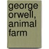 George Orwell, Animal Farm