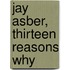 Jay Asber, Thirteen Reasons Why