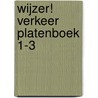 Wijzer! Verkeer Platenboek 1-3 by Unknown