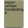 Wijzer! Verkeer Handleiding 8 by Unknown