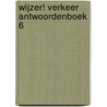 Wijzer! Verkeer Antwoordenboek 6 by Unknown