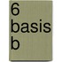 6 BASIS B