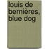 Louis de Bernières, Blue Dog