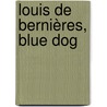 Louis de Bernières, Blue Dog by Unknown