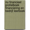 NU Financieel Profielboek Financiering en Bedrijf Leerboek door Onbekend