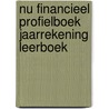 NU Financieel Profielboek Jaarrekening Leerboek door Onbekend