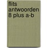 Flits Antwoorden 8 Plus A-B by Unknown