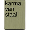 Karma van staal by Werner Toonk