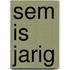 Sem is jarig