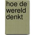 Hoe de wereld denkt