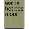 Wat is het bos mooi door Emiri Hayashi