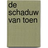 De schaduw van toen by Eva Nagelkerke