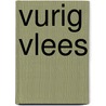 Vurig vlees by Peter De Clercq